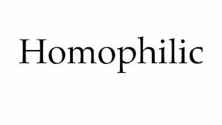 How to Pronounce Homophilic [upl. by Isaacson]