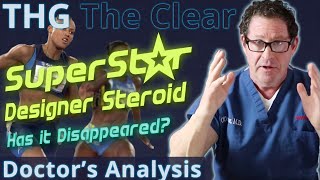 THG  The Clear  SuperStar Designer Steroid  Doctors Analysis [upl. by Halik]