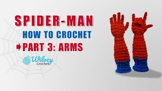 How To Crochet A Spider Man Part 3 Arms  Spiderman Tutorial Amigurumi Free Pattern [upl. by Xylia512]