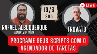 LIVE  Programe seus scripts com o Agendador de Tarefas do Windows  com Rafael Albuquerque [upl. by Acul987]