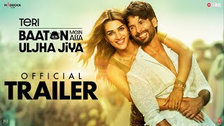 Teri Baaton Mein Aisa Uljha Jiya  Official Trailer  Shahid Kapoor amp Kriti SanonDinesh V 9thFeb [upl. by Carlen144]