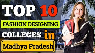 Top 10 Fashion Designing Colleges in Madhya Pradesh  fashiondesigning college [upl. by Etnahsal591]