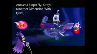 Antasma Sings Fly Kirby Another Dimension With Lyrics By Juno Songs [upl. by Naoj]