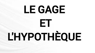 LE GAGE ET LHYPOTHÈQUE [upl. by Kreager302]