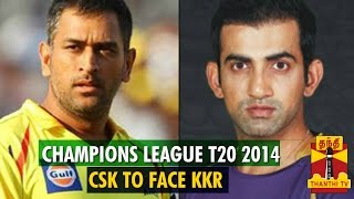 Champions League T20 2014  Chennai Super Kings To Face Kolkata Knight Riders Today [upl. by Downing]