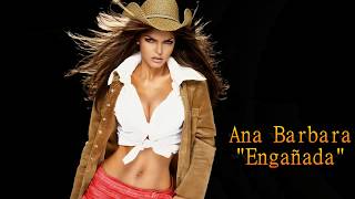 Ana Barbara  Engañada Video Audio HQ [upl. by Kaplan562]