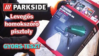 Parkside levegős homokszóró pisztoly gyorsteszt  Air Sand Blaster Gun PDSP 1000 D4 [upl. by Akiemat]