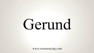 How To Pronounce Gerund [upl. by Rudich883]