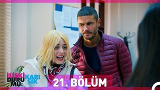 İlişki Durumu Karışık 21 Bölüm [upl. by Grekin]