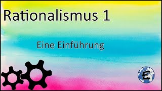 Erkenntnistheorie  Rationalismus 1  Einführung [upl. by Hamil]