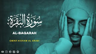 Surah Al Baqarah  Omar Hisham Al Arabi  002   Beautiful Quran Recitation [upl. by Alan]