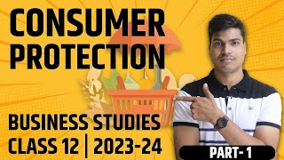 Consumer protection  Importance of consumer Protection PART 1  class 12 Business studies 20232024 [upl. by Cavil346]