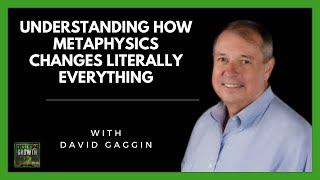 Understanding Metaphysics In Modern Life With David Gaggin [upl. by Michaeu]