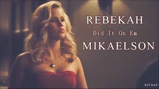 ► Rebekah Mikaelson  Did It On Em [upl. by Siol649]