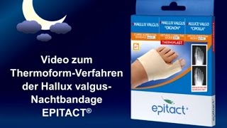 Epitact pharma  ThermoformAnleitung starre Nachtbandage Hallux Valgus [upl. by Gert]