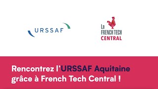 French Tech Central  Pourquoi solliciter lURSSAF Aquitaine [upl. by Hako268]