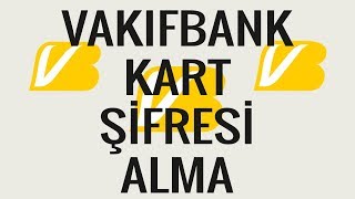 Vakıfbank Kart Şifresi Alma Kredi Kartı ve Bankomat [upl. by Anohr]