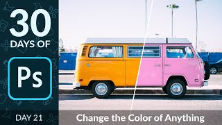 How to Change the Color of Anything in Photoshop  Day 21 [upl. by Enorej]