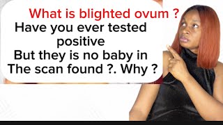 What is blighted ovum have you tested positive and scan said no baby found here is heat happened [upl. by Liesa555]