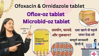 Ofloxacin and Ornidazole tablets UseofofloxacinandOrnidazoletabletsMicrobidOZZenfloxOZOflox [upl. by Llerrod98]