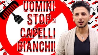 PER GLI UOMINI STOP AI CAPELLI BIANCHI [upl. by Lertnahs]