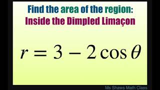 Find area of region inside the Dimpled Limacon r  3  2 cos theta Polar curve [upl. by Abagail803]