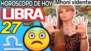 ADVERTENCIA🚫ESTA LECTURA TE ABRIRA LOS OJOS👀😱 Libra ♎ MONHI 🔮 Horoscopo De Hoy 27 De Mayo 2024 [upl. by Haymes858]