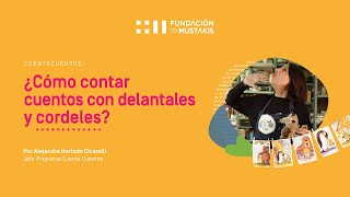 Cuentacuentos ¿Cómo contar cuentos con delantales y cordeles  Fundación Mustakis [upl. by Ylrebmik]