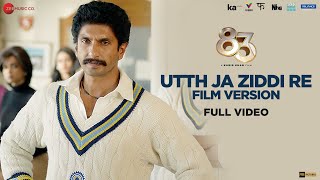 Utth Ja Ziddi Re Film Version  Full Video  83  Ranveer Singh Kabir Khan  Pritam Tushar Joshi [upl. by Nathanoj]