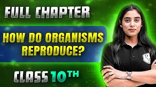 How Do Organisms Reproduce  FULL CHAPTER  Class 10th Science  Chapter 7  Udaan [upl. by Tterab]