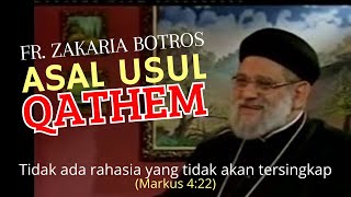 FR ZAKARIA BOTROS ASAL USUL QATHEM  Mengapa Kakeknya Memberi Nama Qathem [upl. by Ariec337]