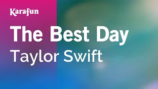 The Best Day  Taylor Swift  Karaoke Version  KaraFun [upl. by Wollis512]