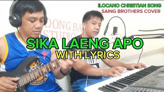 Sika Laeng Apo  Ilocano Christian Song with Lyrics  Saing Brothers Cover [upl. by Cranford]