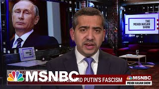 Mehdi Hasan Introduces You To Putin’s Favorite Fascist Philosopher [upl. by Qifar]