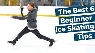 The Best 6 Beginner Ice Skating Tips [upl. by Edelsten]