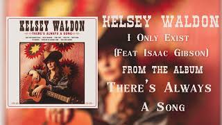 Kelsey Waldon quotI Only Existquot [upl. by Torrence]