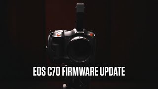 Canon EOS C70 Firmware Update [upl. by Yreffej691]