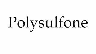 How to Pronounce Polysulfone [upl. by Mortensen]