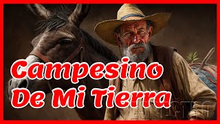 Campesino De Mi Tierra [upl. by Notlew623]