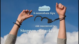 6 onmisbare tips om succesvol te stoppen met roken [upl. by Anitnuahs204]