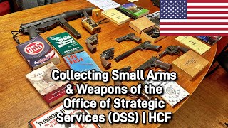 Collecting Small Arms amp Weapons of the Office of Strategic Services OSS  HCF [upl. by Einahteb]