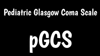 Pediatric Glasgow Coma Scale  PGCS  Glasgow Coma Scale  GCS [upl. by Ecinnaj]