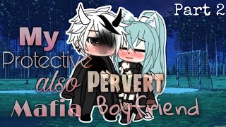 ✨My Protective Also Pervert Mafia Boyfriend✨••🖤23🖤••🔐GCMM🔐••🌹Inspired🌹 [upl. by Neitsabes]