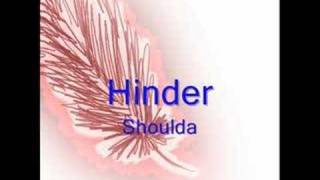 Hinder Shoulda [upl. by Katusha]