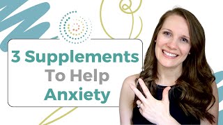 3 Supplements To Help Anxiety [upl. by Anidualc977]