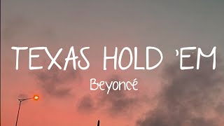 Beyoncé  TEXAS HOLD EM Lyrics [upl. by Nanaek125]