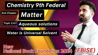 Aqueous Solutions Why Water is the Universal Solvent  Class 9th Federal chemistry Ch 2 Matter [upl. by Ociram]