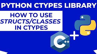 Using Structs and Classes with Python Ctypes [upl. by Nwahshar]