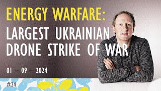 20240901  SiliconWafers  Energy War Intensifies  Largest Ukrainian Drone Strike of the War [upl. by Refotsirk]