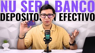 NU cerca de ser banco  NUEVOS Depósitos en efectivo a Cuenta NU 💳 [upl. by Armelda213]